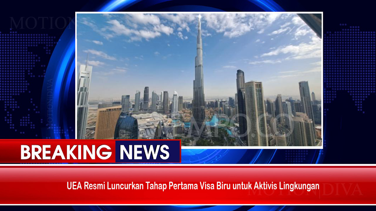 UEA Resmi Luncurkan Tahap Pertama Visa Biru untuk Aktivis Lingkungan