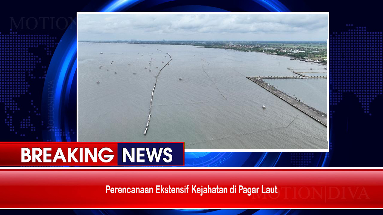 Perencanaan Ekstensif Kejahatan di Pagar Laut