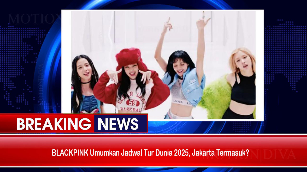 BLACKPINK Umumkan Jadwal Tur Dunia 2025, Jakarta Termasuk?