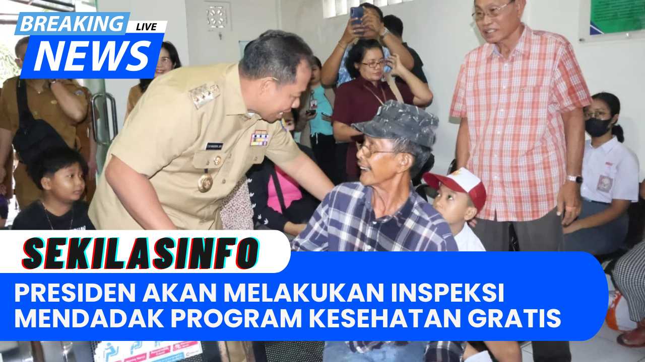 Presiden Akan Melakukan Inspeksi Mendadak Pada Program Pemeriksaan Kesehatan Gratis