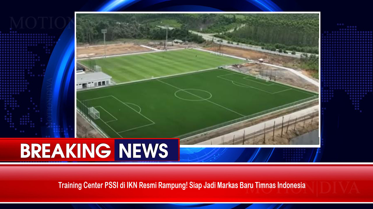 Training Center PSSI di IKN Resmi Rampung! Siap Jadi Markas Baru Timnas Indonesia